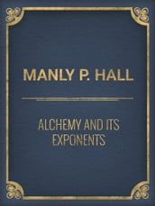 Alchemy and Its Exponents