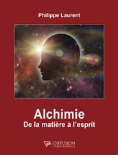 Alchimie - De la matière à l esprit