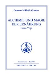 Alchimie und Magie der Ernährung - Hrani Yoga