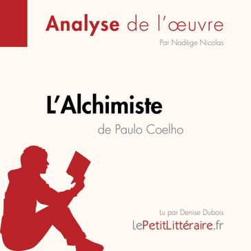 L'Alchimiste de Paulo Coelho (Analyse de l'oeuvre) - lePetitLitteraire - Nadège Nicolas