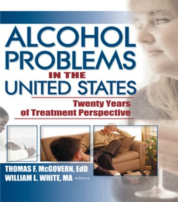 Alcohol Problems in the United States - Thomas F Mcgovern - William White