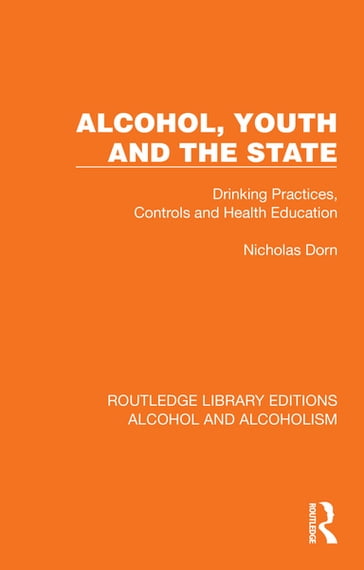 Alcohol, Youth and the State - Nicholas Dorn