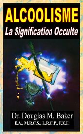 Alcoolisme - La Signification Occulte