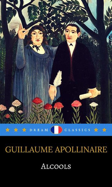 Alcools (Dream Classics) - Dream Classics - Guillaume Apollinaire