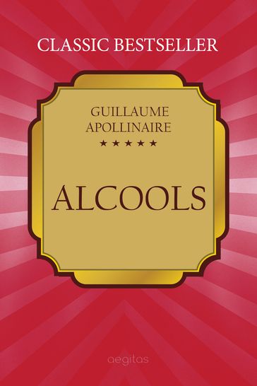 Alcools - Guillaume Apollinaire