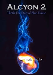 Alcyon 2: Thoth The Eternal Blue Flame