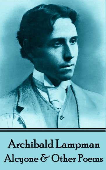 Alcyone & Other Poems - Archibald Lampman