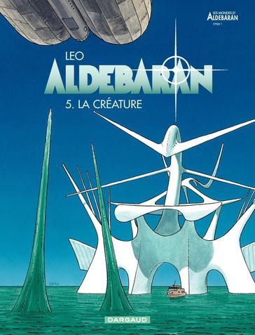 Aldebaran - Tome 5 - La créature - Leo