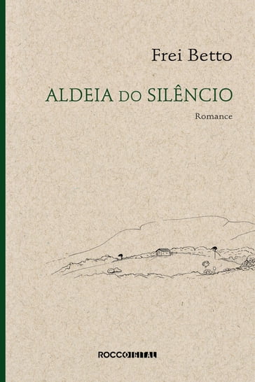 Aldeia do silêncio - Betto Frei