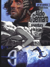 Aldo Di Gennaro. L avventura e la luce. Ediz. a colori