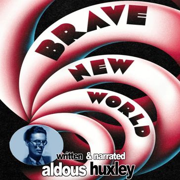 Aldous Huxley's Brave New World - Aldous Huxley