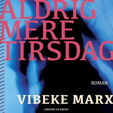 Aldrig mere tirsdag - Vibeke Marx