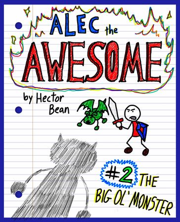 Alec the Awesome: The Big Ol' Monster - Hector Bean