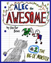 Alec the Awesome: The Big Ol  Monster
