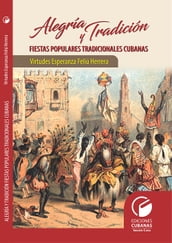 Alegría y tradición. Fiestas tradicionales cubanas