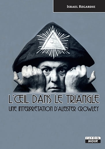 Aleister Crowley - Israel Regardie