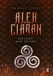 Alek Ciaran - Do lado mais escuro - volume 2