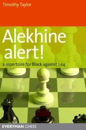 Alekhine Alert!: A repertoire for Black against 1 e4