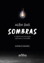 Além das Sombras: A Vida de Um Jovem que Enfrentou a Escuridão