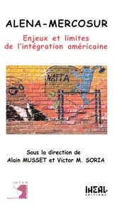 Alena-Mercosur: enjeux et limites de l intégration américaine