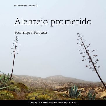 Alentejo Prometido - Henrique Raposo