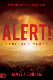 Alert! Perilous Times