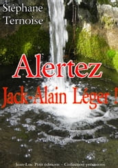 Alertez Jack-Alain Léger!