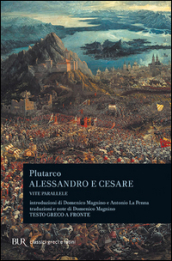 Alessandro e Cesare. Per le Scuole superiori