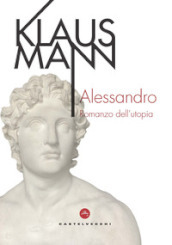 Alessandro. Romanzo dell utopia