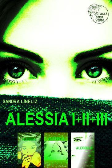 Alessia I+II+III: Întreaga Serie Verde - Sandra Lineliz