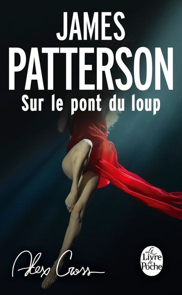 Alex Cross : Sur le pont du loup - James Patterson