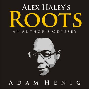 Alex Haley's Roots - Adam Henig