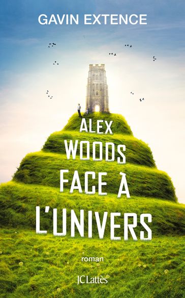 Alex Woods face à l'univers - Gavin Extence