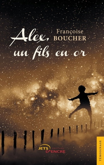 Alex, un fils en or - Françoise Boucher