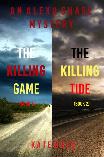 Alexa Chase Suspense Thriller Bundle: The Killing Game (#1) and The Killing Tide (#2) - Kate Bold