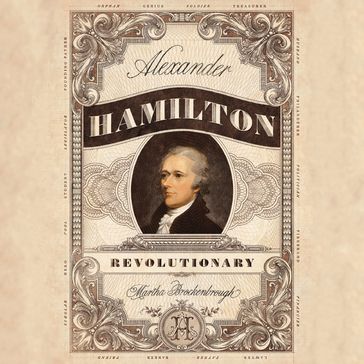 Alexander Hamilton, Revolutionary - Martha Brockenbrough