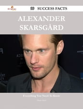 Alexander Skarsgard 99 Success Facts - Everything you need to know about Alexander Skarsgard