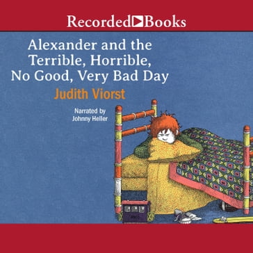 Alexander and the Terrible, Horrible, No Good, Very Bad Day - Judith Viorst