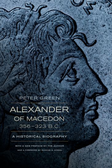 Alexander of Macedon, 356323 B.C. - PETER GREEN