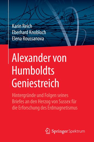 Alexander von Humboldts Geniestreich - Eberhard Knobloch - Elena Roussanova - Karin Reich