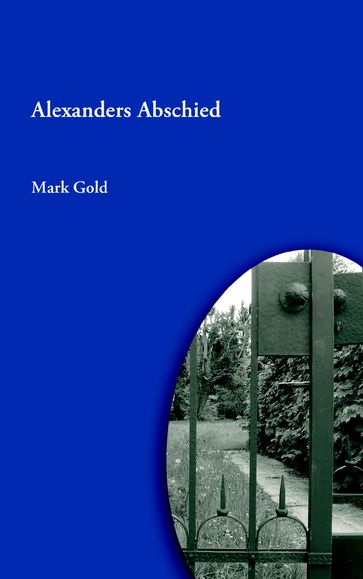 Alexanders Abschied - Mark Gold