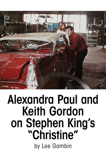 Alexandra Paul and Keith Gordon on Stephen King's Christine - Lee Gambin