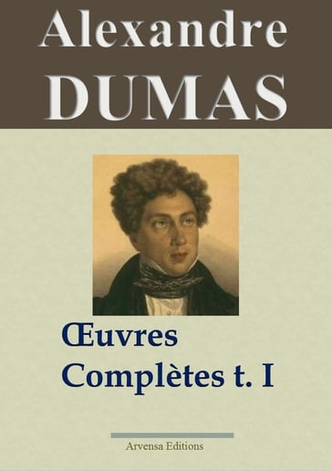 Alexandre Dumas : Oeuvres complètes (T. 1/2 - Romans, contes et nouvelles) - Alexandre Dumas