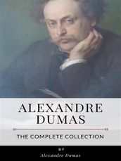 Alexandre Dumas The Complete Collection
