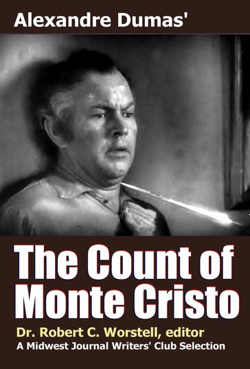 Alexandre Dumas' The Count of Monte Cristo - Alexandre Dumas - Dr. Robert C. Worstell - Midwest Journal Writers