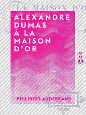 Alexandre Dumas à la Maison d or