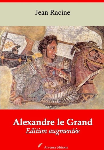 Alexandre le Grand  suivi d'annexes - Jean Racine