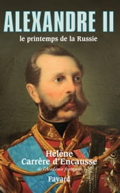 Alexandre II, le printemps de la Russie