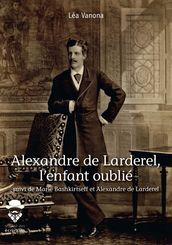 Alexandre de Larderel, l enfant oublié