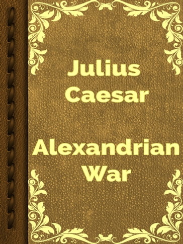 Alexandrian War - Julius Caesar